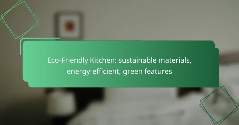 Eco-Friendly Kitchen: sustainable materials, energy-efficient, green features