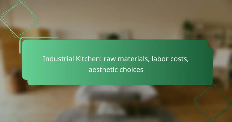 Industrial Kitchen: raw materials, labor costs, aesthetic choices