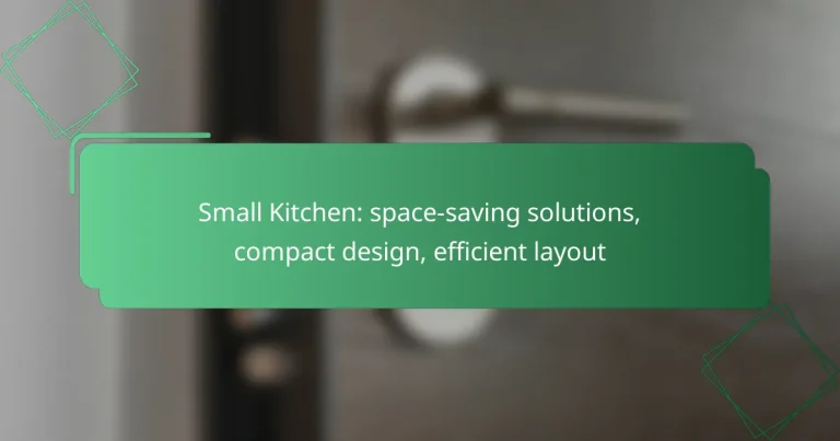 Small Kitchen: space-saving solutions, compact design, efficient layout