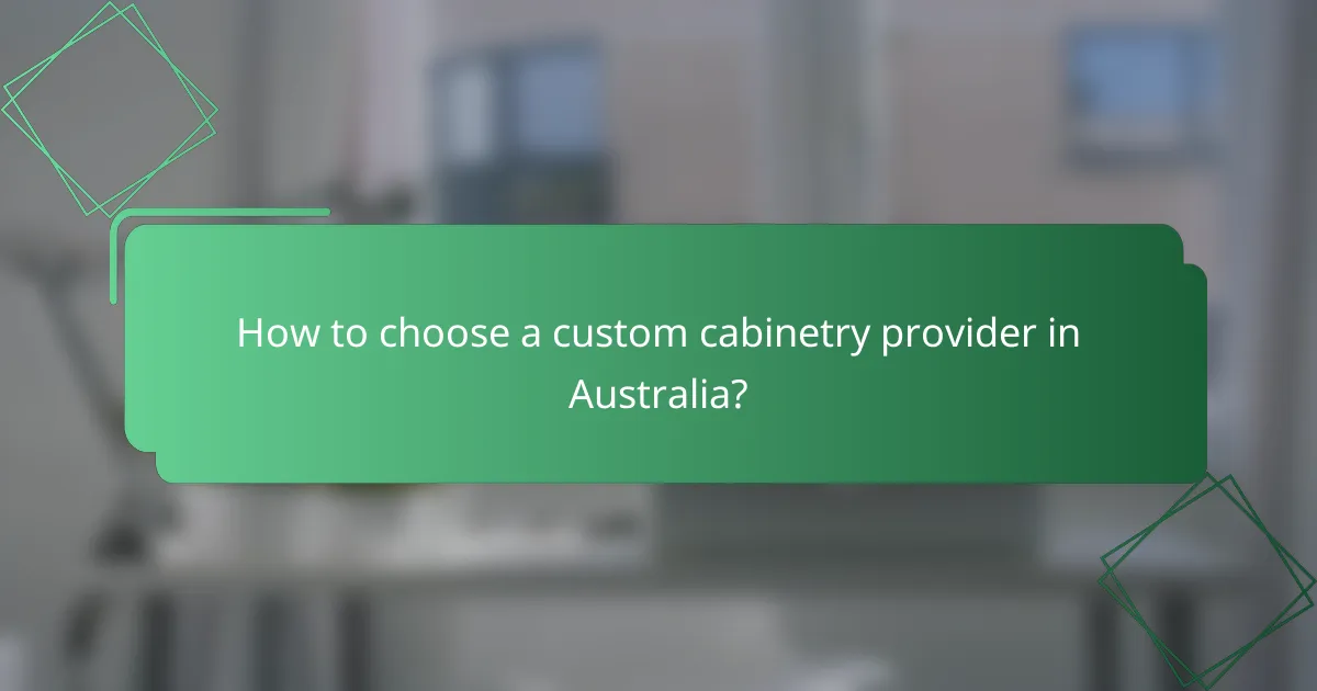 How to choose a custom cabinetry provider in Australia?