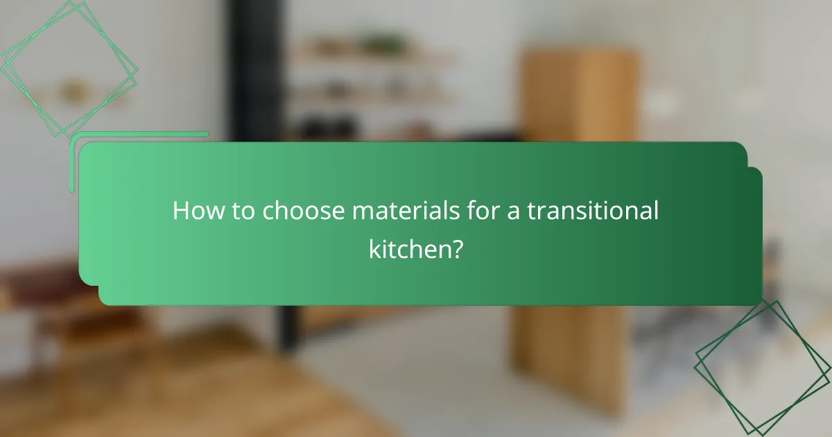 How to choose materials for a transitional kitchen?