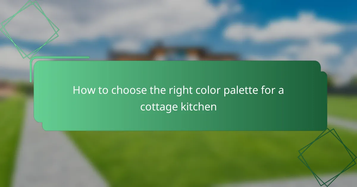 How to choose the right color palette for a cottage kitchen