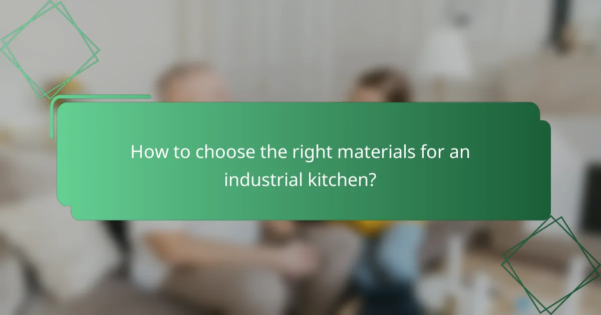 How to choose the right materials for an industrial kitchen?