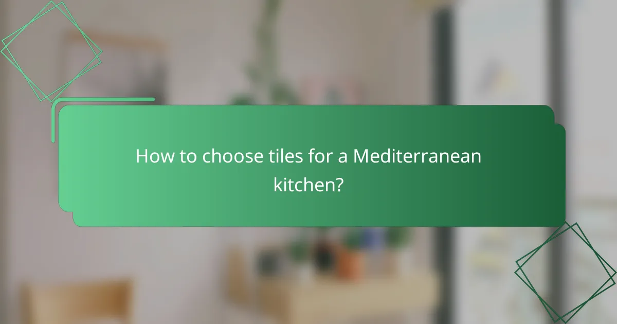 How to choose tiles for a Mediterranean kitchen?