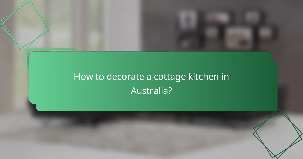 How to decorate a cottage kitchen in Australia?