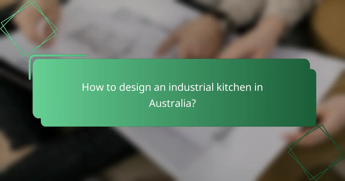 How to design an industrial kitchen in Australia?