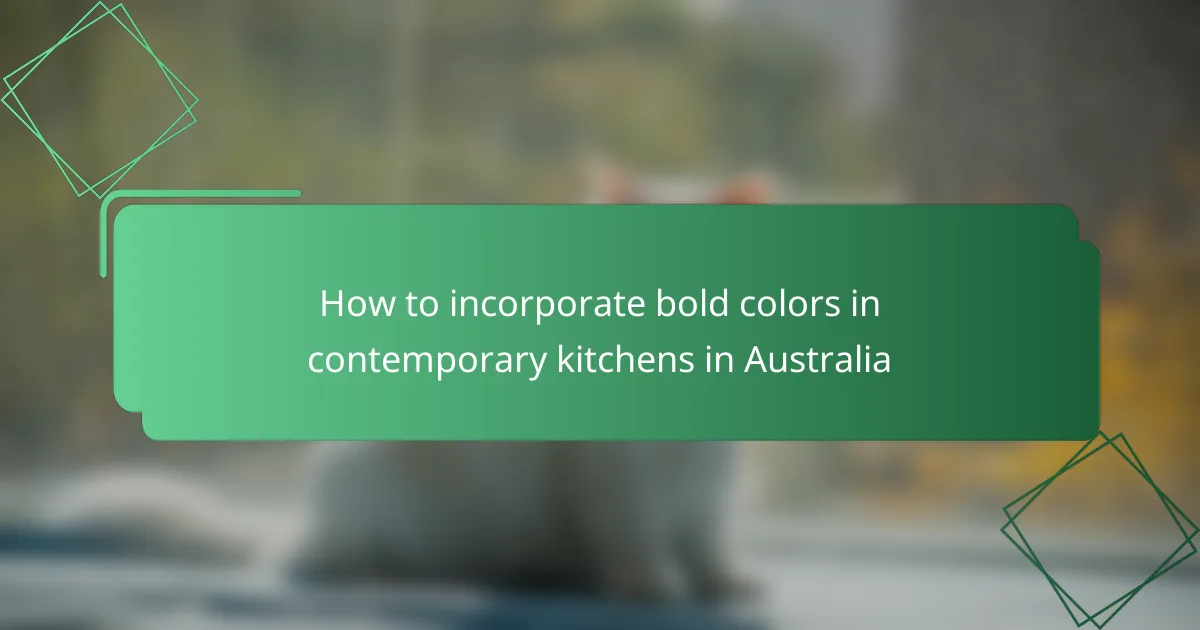 How to incorporate bold colors in contemporary kitchens in Australia