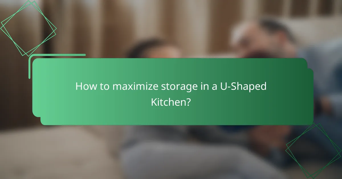 How to maximize storage in a U-Shaped Kitchen?