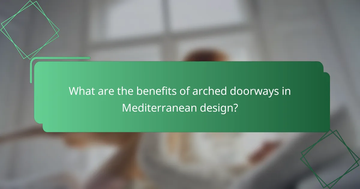What are the benefits of arched doorways in Mediterranean design?