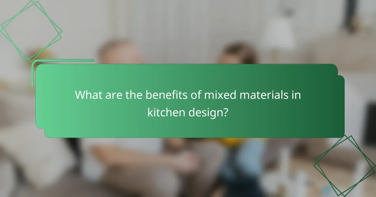 What are the benefits of mixed materials in kitchen design?