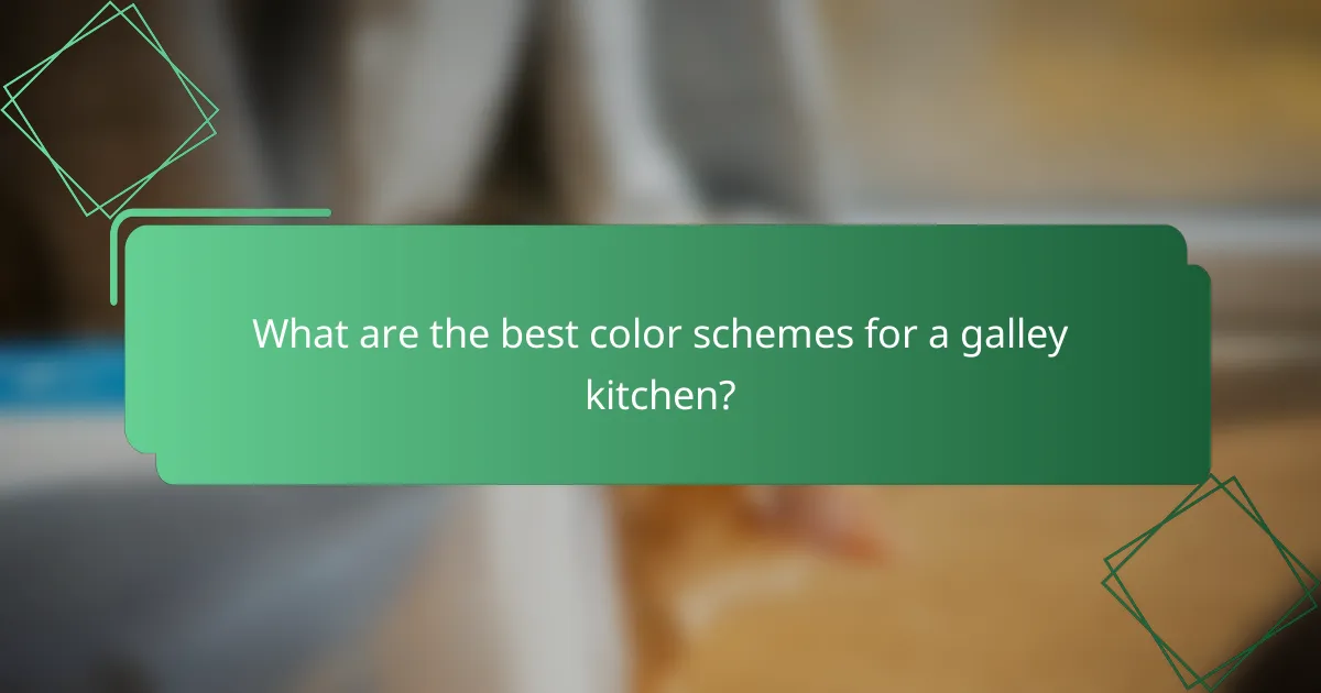 What are the best color schemes for a galley kitchen?
