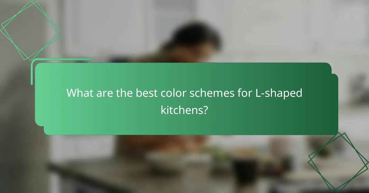 What are the best color schemes for L-shaped kitchens?