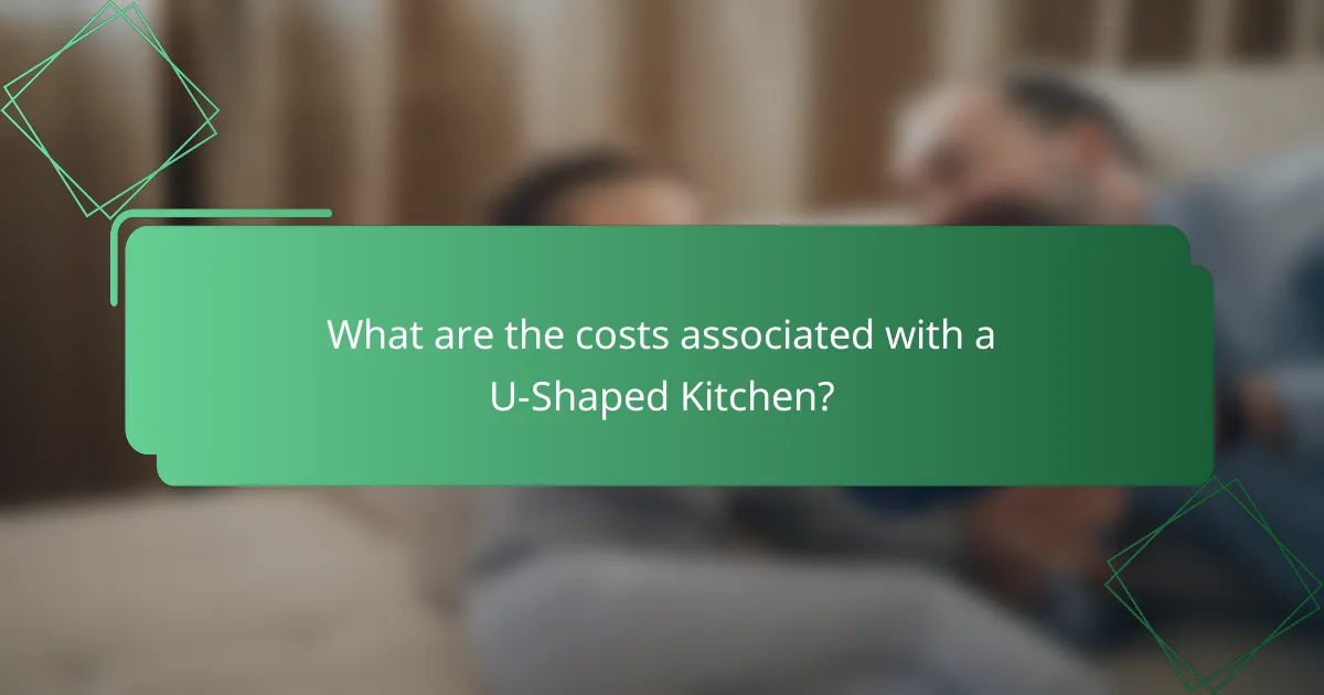 What are the costs associated with a U-Shaped Kitchen?