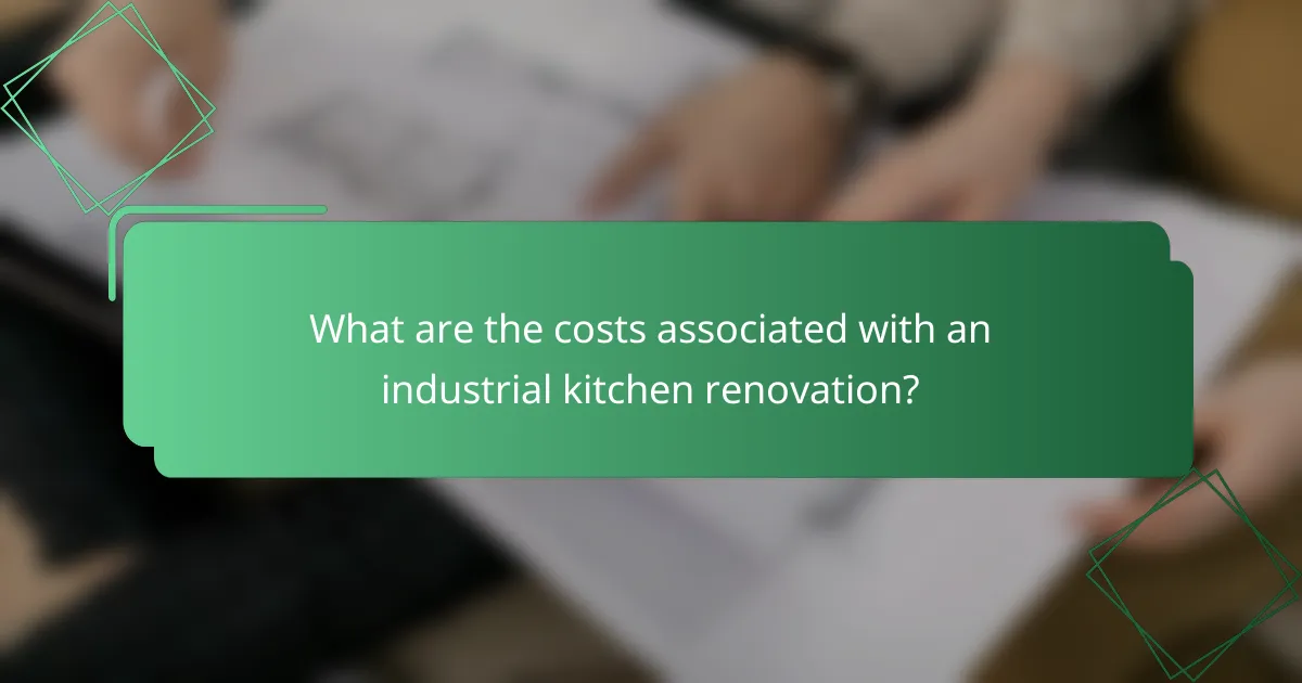 What are the costs associated with an industrial kitchen renovation?