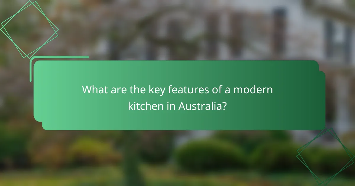 What are the key features of a modern kitchen in Australia?