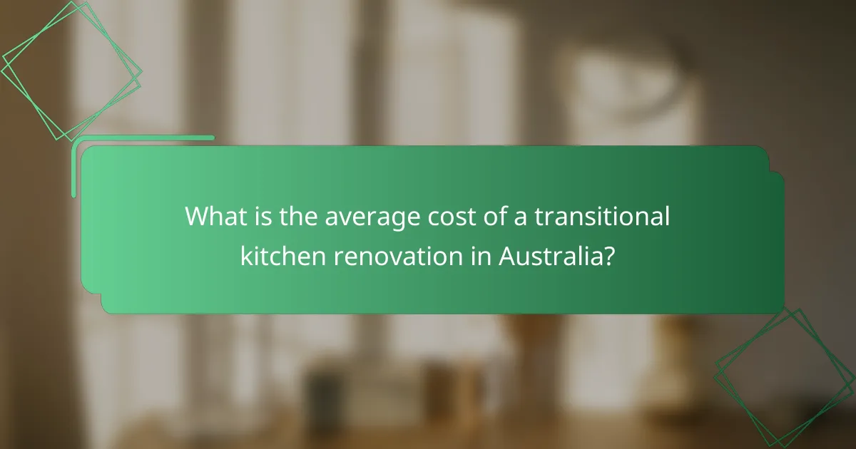 What is the average cost of a transitional kitchen renovation in Australia?
